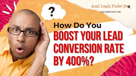 How Do You Boost Your Lead Conversion Rate By 400%?
