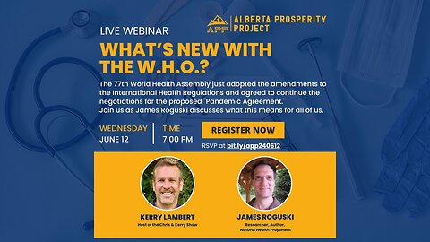 2406012 Alberta Prosperity Project Webinar: What’s New with the W.H.O.?