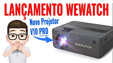 LANÇAMENTO! Projetor WEWATCH V10 PRO do Aliexpress - Unboxing e Review!