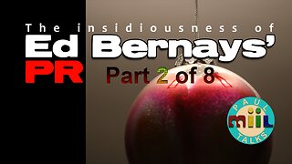 Ep37: Ed Bernays' Public Relations part 2 of 8