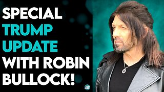 SPECIAL TRUMP UPDATE WITH ROBIN BULLOCK: Nothing Has Changed - Trump is Still Heaven's Choice!