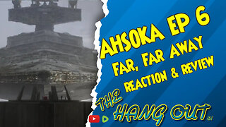T.H.O. Ahsoka EP 6 Far, Far Away - Our Reaction and Review