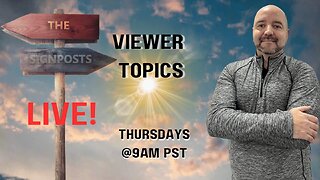 Viewer Topics - The Signposts Live!