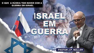 Olhe para a Rússia - Israel em Guerra Parte 5