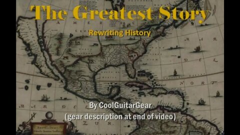 THE GREATEST STORY - Part 32 - Rewriting History - By CoolGuitarGear