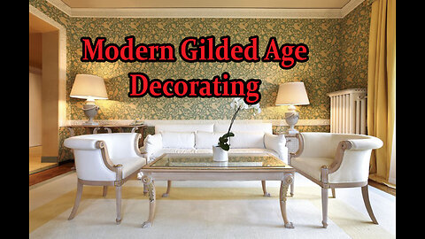 Modern Gilded Age Home Decorating.