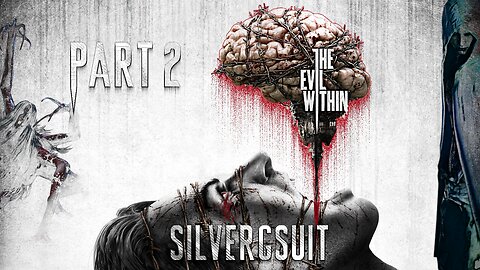 The Evil Within: Part 2 - Is This Real Life? Is This Just Fantasy?