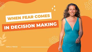 When fear comes in decision making.