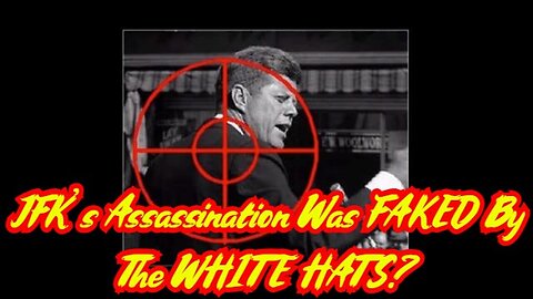 JFK's Assassination Was FAKED By The White Hats - 3/4/24..