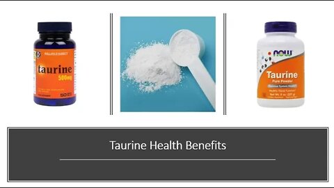 The Amazing Taurine Health Benefits