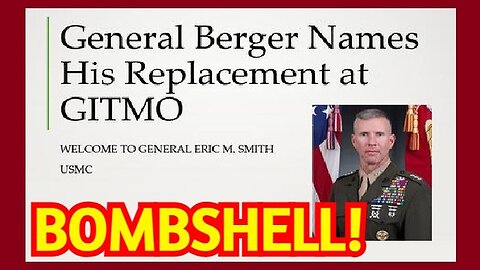 BOMBSHELL: General David H. Berger names his successor at GITMO!