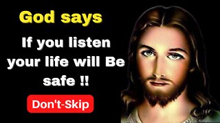 🛑God Message Today For You🙏|| God Says if you listen your life will be Safe ....