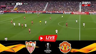 [LIVE]🔴 Sevilla FC vs. Manchester United • UEFA Europa League 2022/23