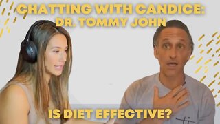 IS DIET EFFECTIVE? With Dr. Tommy John and Candice Horbacz