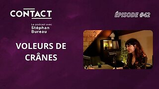 CONTACT #42 | Voleurs de crânes - Sarah Chiche (par Stéphan Bureau)