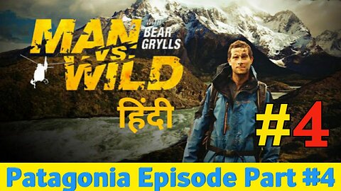 Man VS Wild Patagonia Episode Part4 || #manvswild_Hindi