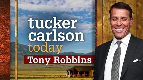 Tony Robbins | Tucker Carlson Today