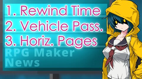 Rewind Time, Switch Pages Horizontally, Extended Vehicle Control | RPG Maker News #98