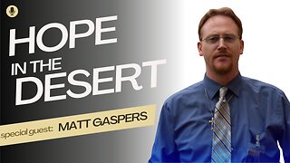 Hope in the Desert: Matt Gaspers