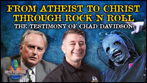 From Atheist To Christ Through Rock N Roll: The Testimony Of Chad Davidson