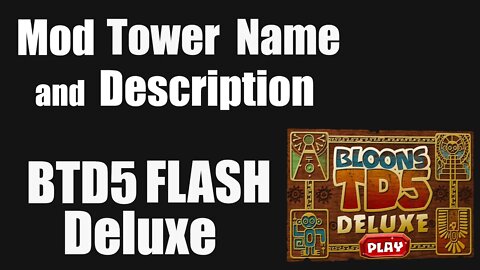 Change Tower Name and Description in BTD5 Flash Deluxe