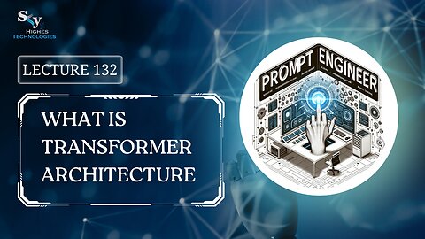 132. What is Transformer Architecture | Skyhighes | Prompt Engineering