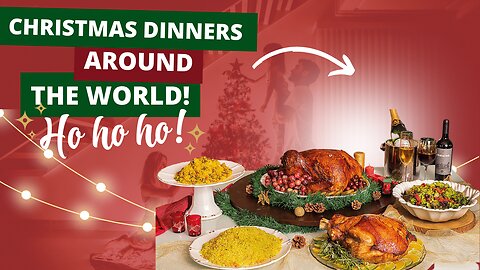 Christmas dinners around the world!