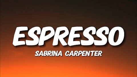 Sabrina Carpenter - Espresso (Lyrics)