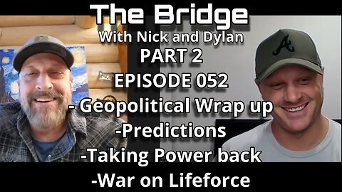 The Bridge With Nick and Dylan Episode 052 PART 2