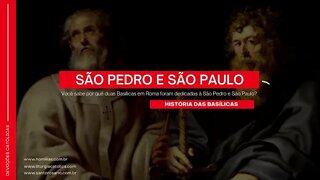 AS CONSAGRAÇÃO DE DUAS BASÍLICAS A SÃO PEDRO E SÃO PAULO, EM ROMA - SANTA SÉ