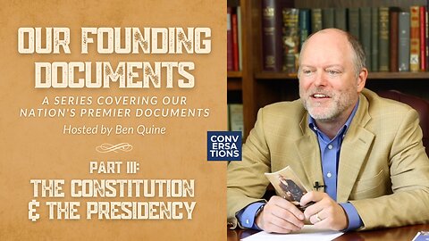 Our Founding Documents: The Constitution & The Presidency