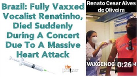 Brazil: Fully Vaxxed Vocalist Renatinho, Died Suddenly 💉🪦