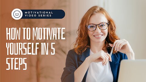How to motivate yourself in 5 steps