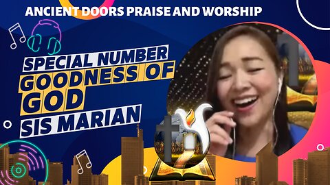 Goodness of God - Sister Marian - Ancient Doors Praise and Worship