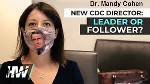 New CDC Director Dr. Mandy Cohen: Leader Or Follower? by The Highwire with Del Bigtree