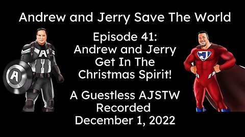 Episode 41: Andrew and Jerry Get In The Christmas Spirit!