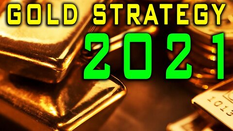 Gold Strategies In 2021