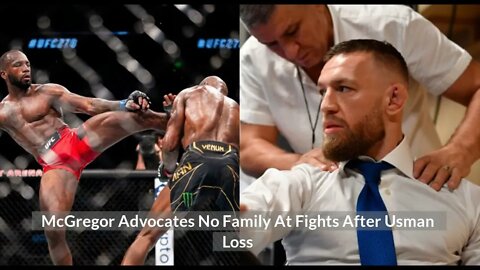 No Family At Fights After Usman Loss | Conor McGregor