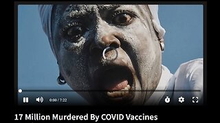17 Million Murdered By COVID Vaccines