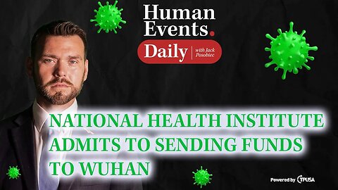 Human Events Daily - Oct 21 2021 - HEALTH INSTITUTE ADMITS FUNDING IN WUHAN.