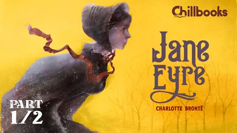 Jane Eyre by Charlotte Brontë Part 1/2 (Audiobook Chapters 1-19)