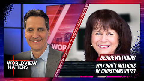 Debbie Wuthnow: Why Don’t Millions Of Christians Vote? | Worldview Matters