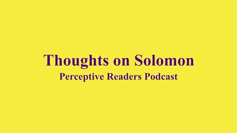 Thoughts On Solomon By James PoeArtistry Productions