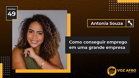 #49 - COMO CONSEGUIR EMPREGO EM UMA GRANDE EMPRESA - Antonia Souza