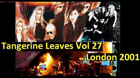 Tangerine Leaves Volume 27: London 2001 Tangerine Dream