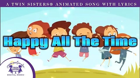 Happy All The Time - Animated Song With Lyrics!