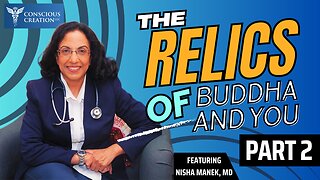 The Relics of Buddha and You - The Science of Intention with Nisha Manek, MD (Part 2)