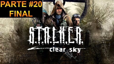 S.T.A.L.K.E.R.: Clear Sky - [Parte 20 - Final] - Dificuldade Mestre - 60 Fps - 1440p