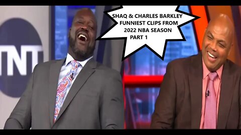 Shaq & Charles Barkley Top Funniest Moments From 2022 Season