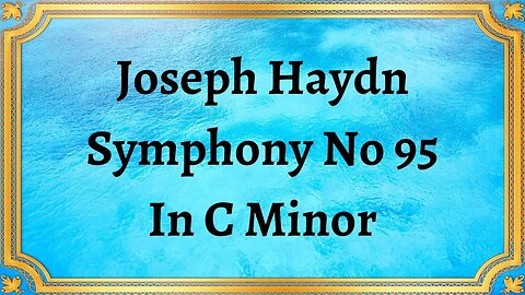 Joseph Haydn Symphony No 95 In C Minor